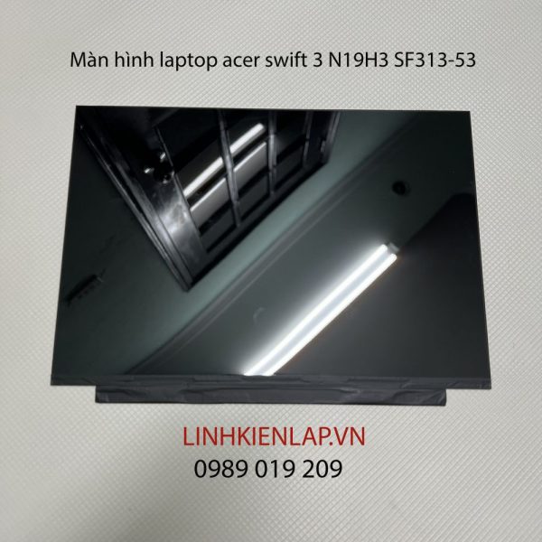 Thay màn hình laptop Acer Swift 3 N19H3 SF313-53